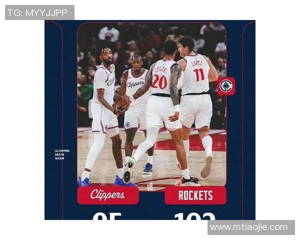 小卡末节19分还献准绝杀2+1！快船15分逆转复仇火箭 KD21+8失误